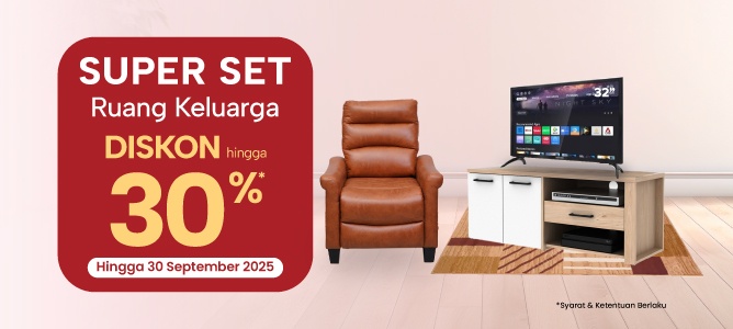 Super Set Ruang Keluarga Hemat hingga 30%*