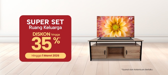 Super Set Ruang Keluarga Hemat hingga 35%*