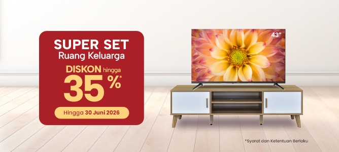 Super Set Ruang Keluarga Hemat hingga 35%*